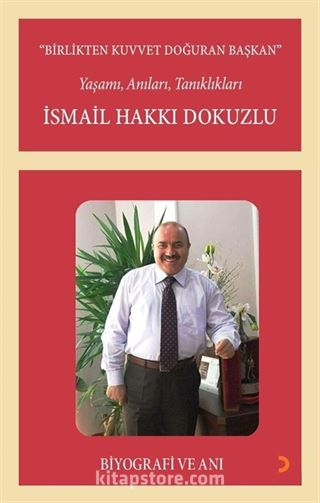 Birlikten Kuvvet Doğuran Başkan, İsmail Hakkı Dokuzlu