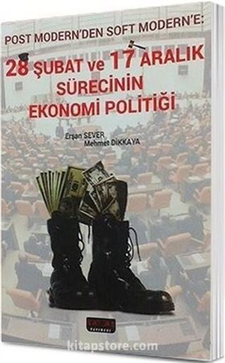 28 Şubat ve 17 Aralık Sürecinin Ekonomi Politiği