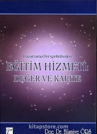 Pazarlama Perspektifinden Eğitim Hizmeti:Değer Ve Kalite