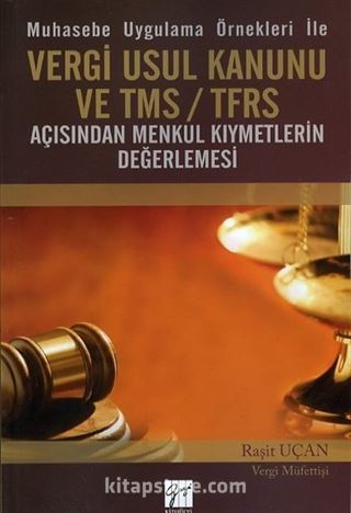 Muhasebe Uygulama Örnekleri ile Vergi Usul Kanunu ve TMF/TFRS Açısından Menkul Kıymetlerin Değerlemesi