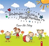 Bedenden Oyuna İle Müziğe Merhaba (Cd'li)