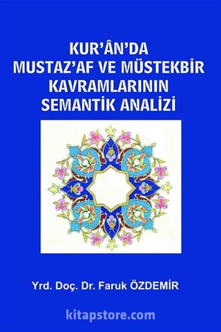 Kur'an'da Mustaz'af ve Müstekbir Kavramlarının Semantik Analizi