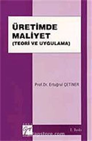 Üretimde Maliyet / Teori ve Uygulama