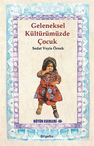 Geleneksel Kültürümüzde Çocuk