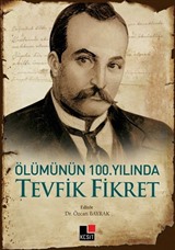 Ölümünün 100.Yılında Tevfik Fikret