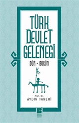 Türk Devlet Geleneği Dün-Bugün