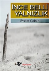 İnce Belli Yalnızlık