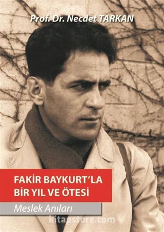 Fakir Baykurt'la Bir Yıl ve Ötesi