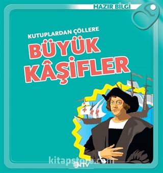 Kutuplardan Çöllere Büyük Kaşifler