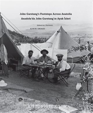 Anadolu'da John Garstang'ın Ayak İzleri