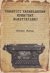 Yaratıcı Yazarlardan Edebiyat Eleştirileri