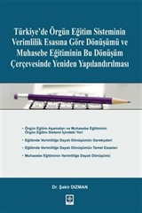 Türkiye'de Örgün Eğitim Sisteminin Verimlilik Esasına Göre Dönüşümü ve Muhasebe Eğitiminin Bu Dönüşüm Çerçevesinde Yeniden Yapılandırılması