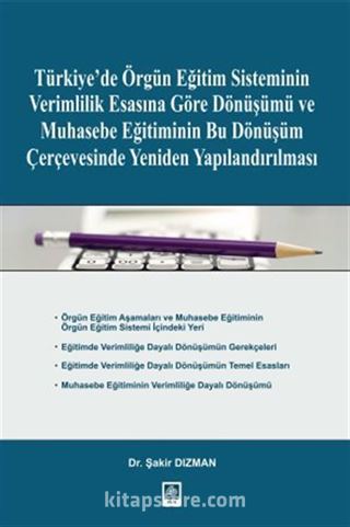 Türkiye'de Örgün Eğitim Sisteminin Verimlilik Esasına Göre Dönüşümü ve Muhasebe Eğitiminin Bu Dönüşüm Çerçevesinde Yeniden Yapılandırılması