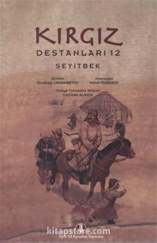 Kırgız Destanları 12: Seyitbek