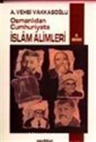 Osmanlıdan Cumhuriyete İslam Alimleri