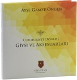 Cumhuriyet Dönemi Giysi ve Aksesuarları (Ciltli)