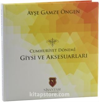 Cumhuriyet Dönemi Giysi ve Aksesuarları (Ciltli)