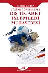 Çözümlü Örneklerle Dış Ticaret İşlemleri Muhasebesi