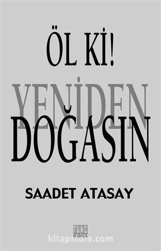 Öl ki! Yeniden Doğasın