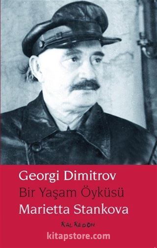 Georgi Dimitrov - Bir Yaşam Öyküsü