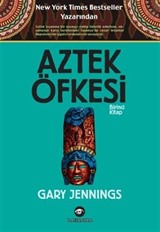 Aztek Öfkesi (Birinci Kitap)