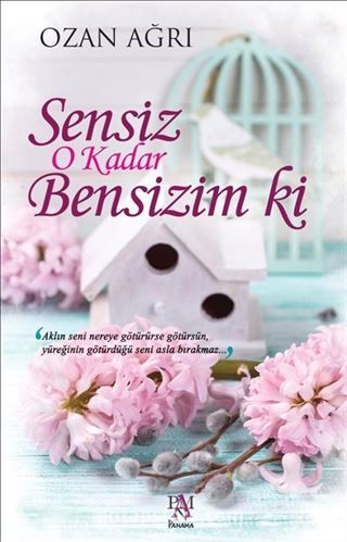 Sensiz O Kadar Bensizim ki