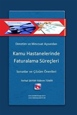 Denetim ve Mevzuat Açısından Kamu Hastanelerinde Faturalama Süreçleri