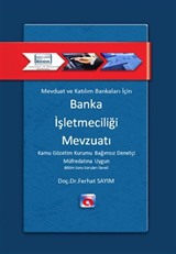 Mevduat ve Katılım Bankaları İçin Banka İşletmeciliği Mevzuatı