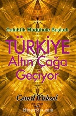 Türkiye Altın Çağa Geçiyor