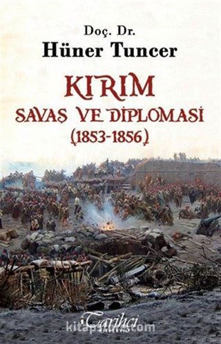 Kırım Savaş ve Diplomasi (1853-1856)