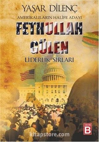 Amerikalıların Halife Adayı Fethullah Gülen Liderlik Sırları