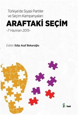 Türkiye'de Siyasi Partiler ve Seçim Kampanyaları: Araftaki Seçim 7 Haziran 2015