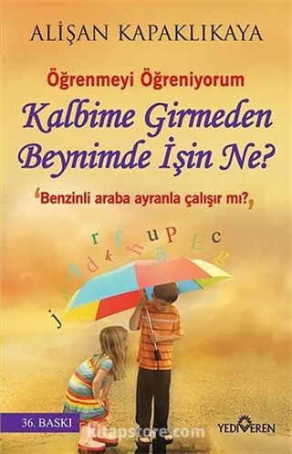 Kalbime Girmeden Beynimde İşin Ne?