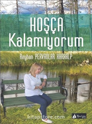 Hoşça Kalamıyorum