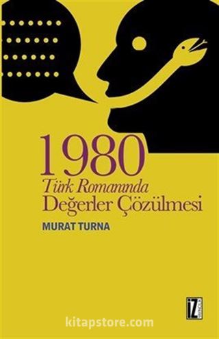 1980 Türk Romanında Değerler Çözülmesi