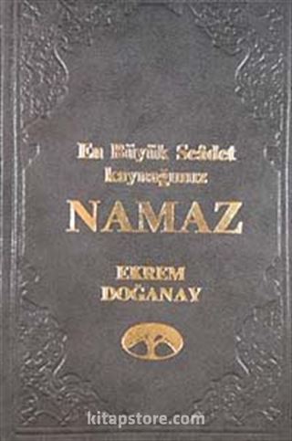 En Büyük Saadet Kaynağımız Namaz