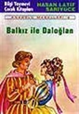 Balkız İle Daloğlan 'Anadolu Masalları- 6'