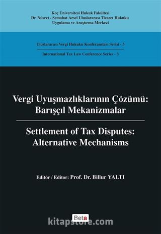 Vergi Uyuşmazlıklarının Çözümü : Barışçıl Mekanizmalar