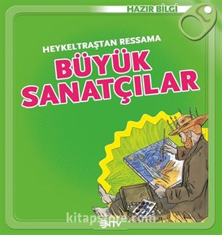 Heykeltraştan Ressama Büyük Sanatçılar / Hazır Bilgi Serisi