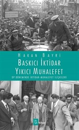 Baskıcı İktidar Yıkıcı Muhalefet