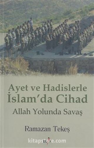 Ayet ve Hadislerle İslam'da Cihad