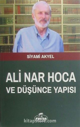 Ali Nar Hoca ve Düşünce Yapısı