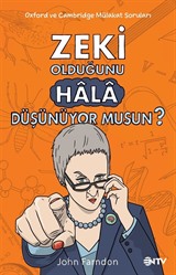 Zeki Olduğunu Hala Düşünüyor musun?