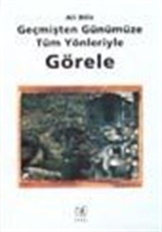 Geçmişten Günümüze Tüm Yönleriyle Görele