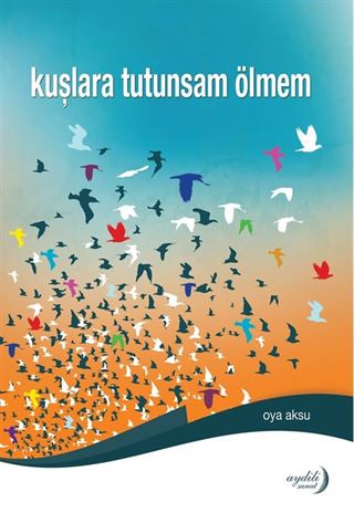 Kuşlara Tutunsam Ölmem