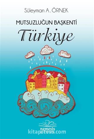 Mutsuzluğun Başkenti Türkiye