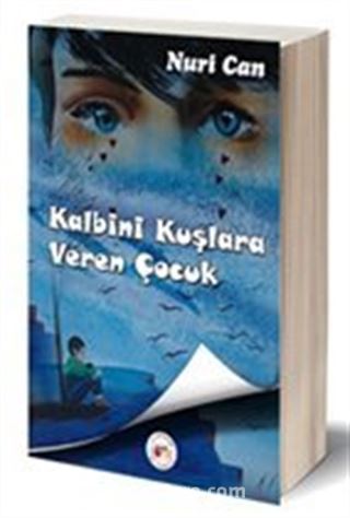 Kalbini Kuşlara Veren Çocuk