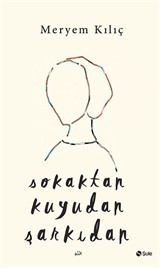 Sokaktan Kuyudan Şarkıdan