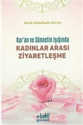 Kur'an ve Sünnet Işığında Kadınlar Arası Ziyaretleşme