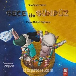 Gece ile Gündüz / Pudra Şekeri Yağmuru